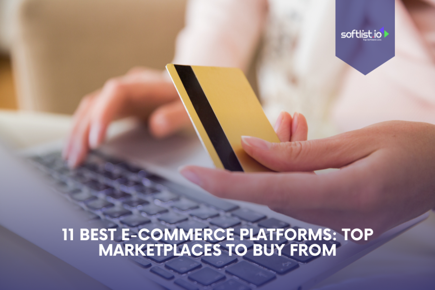 11 Best E-Commerce Platforms Top Marketplaces To Buy From