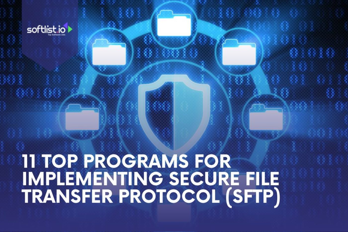 11 Top Programs For Implementing Secure File Transfer Protocol (SFTP)