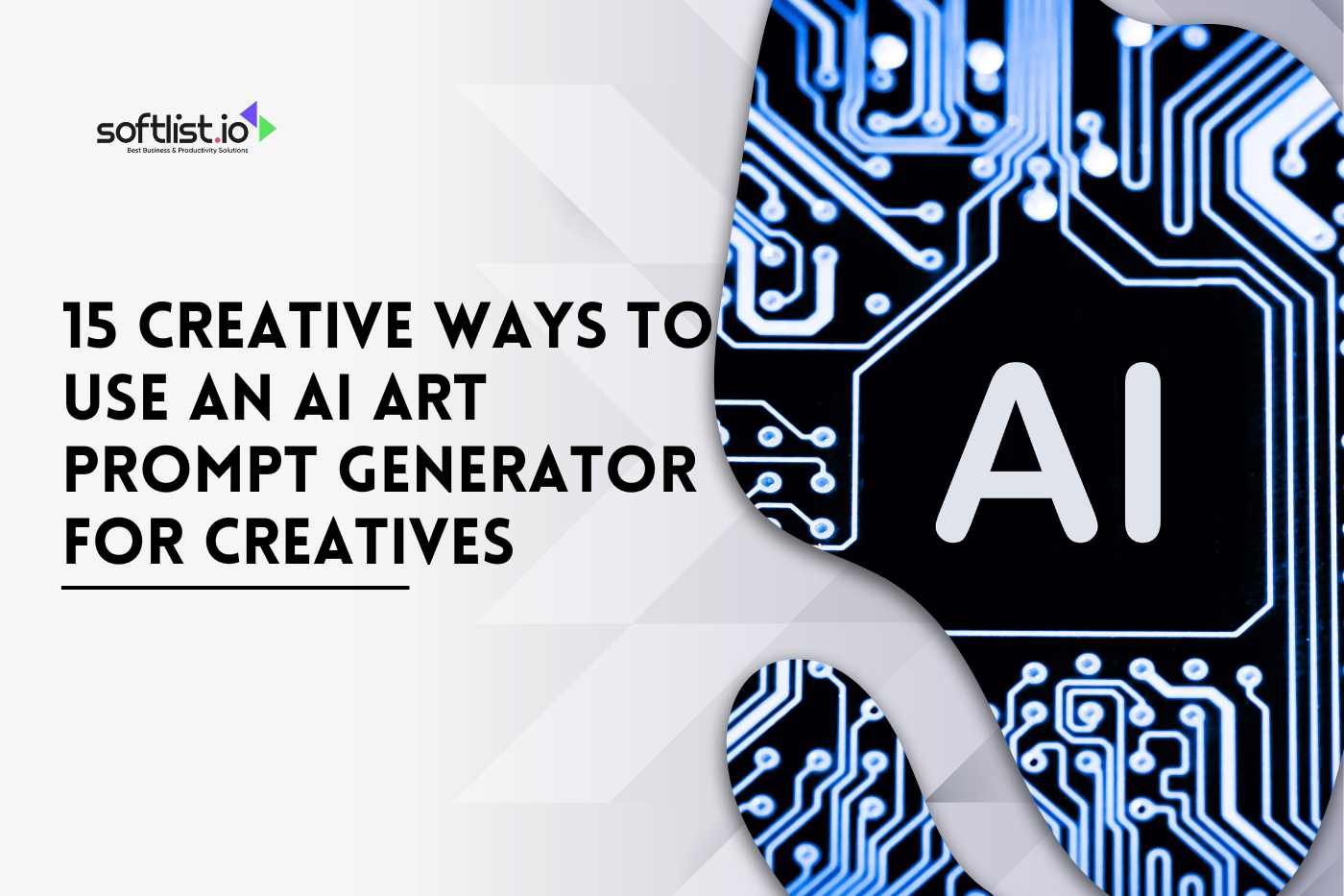 15 Creative Ways to Use an AI Art Prompt Generator for Creatives