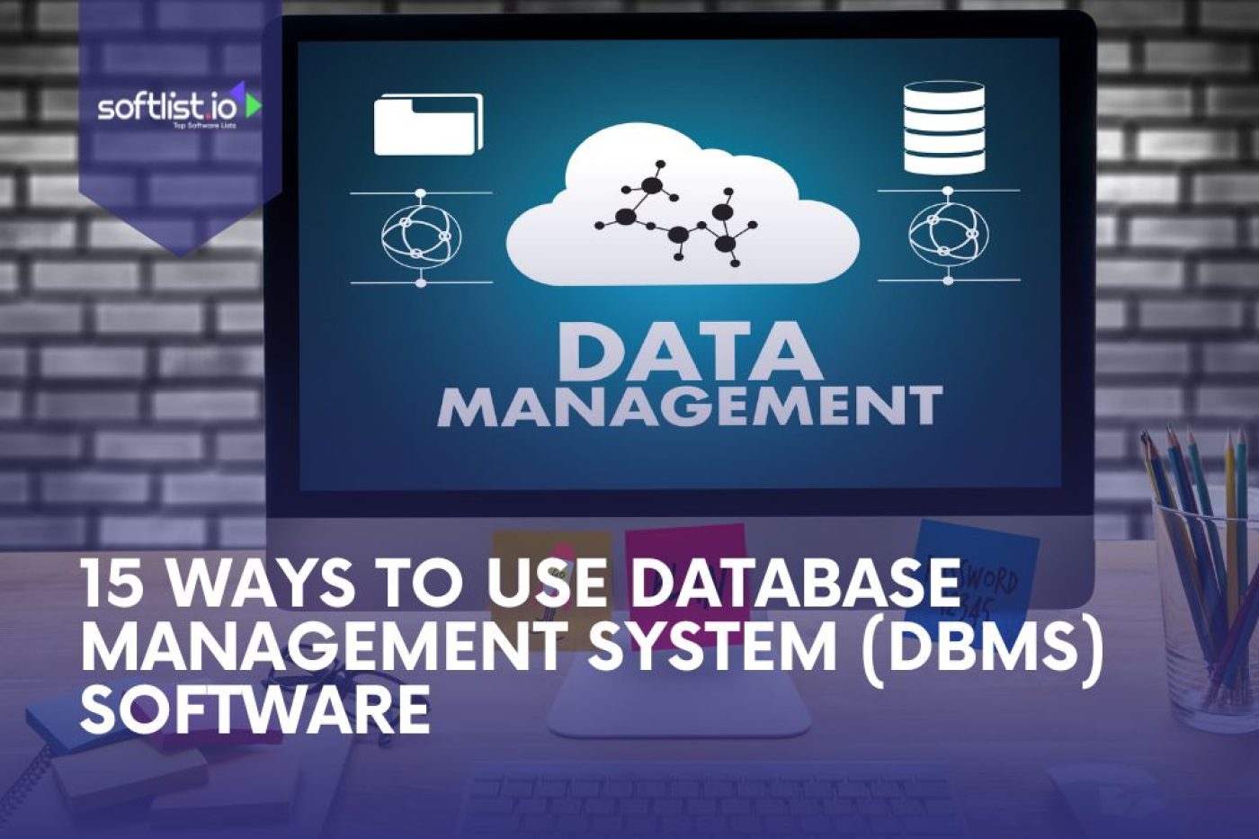 15 Ways To Use Database Management System (DBMS) Software