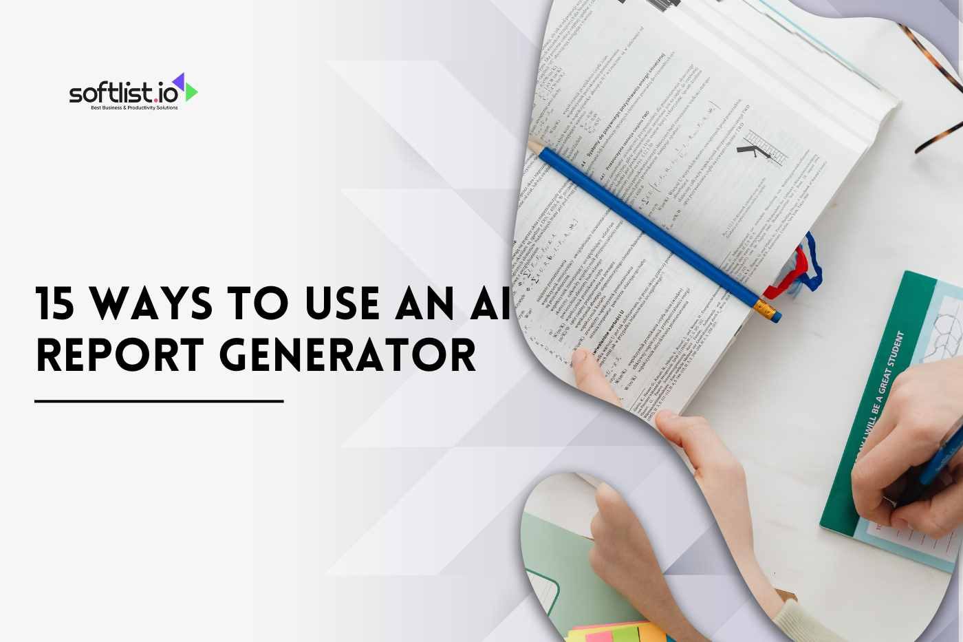 15 Ways To Use an AI Report Generator