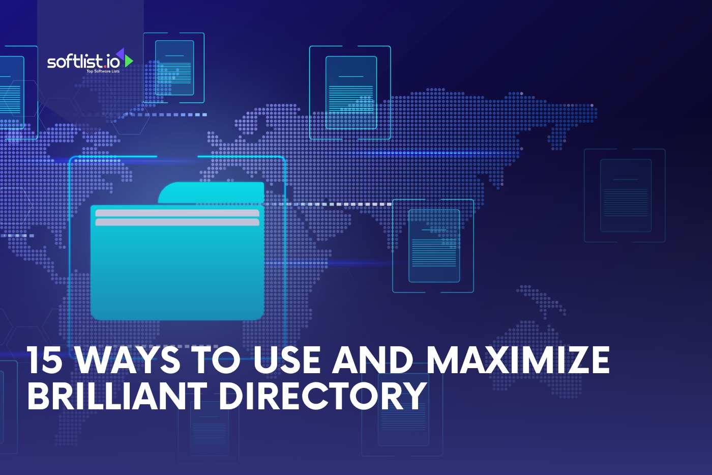 15 Ways to Use and Maximize Brilliant Directory