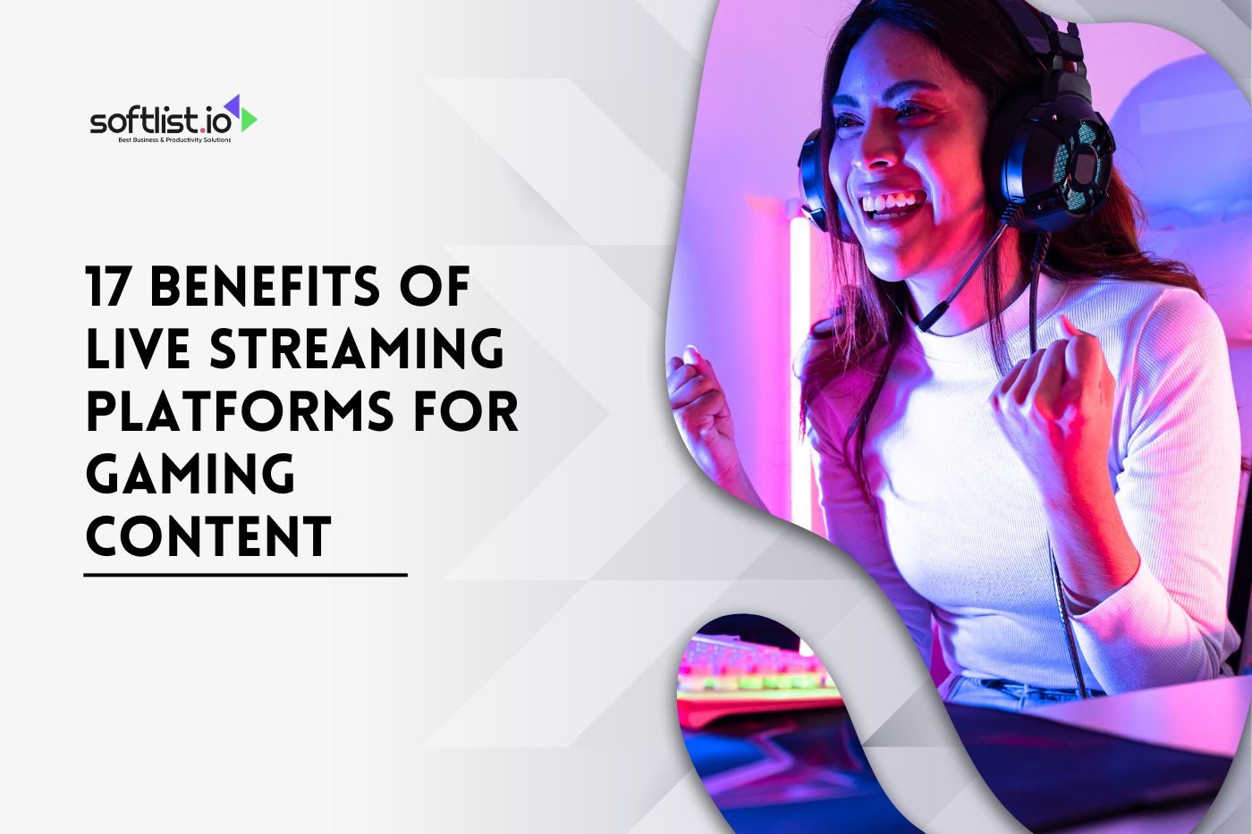 17 Benefits of Live Streaming Platforms for Gaming Content