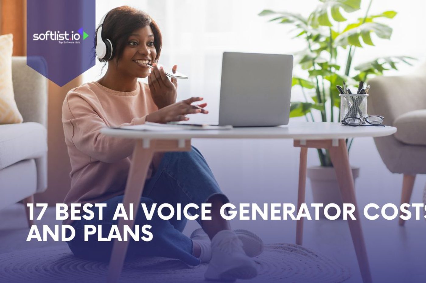 17 Best AI Voice Generator Costs and Plans