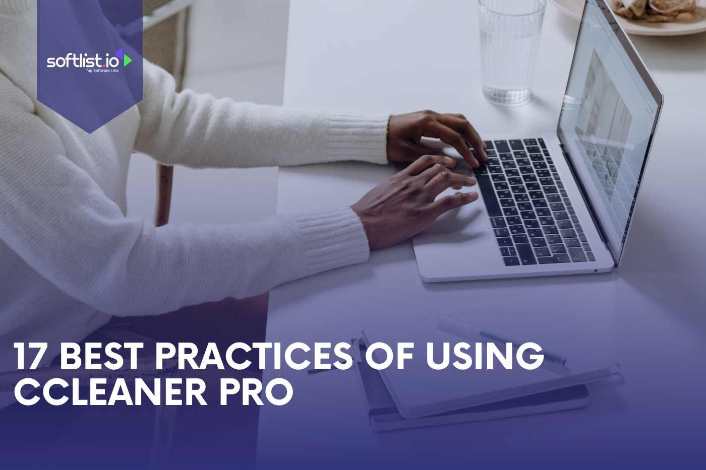 17 Best Practices of Using Ccleaner Pro