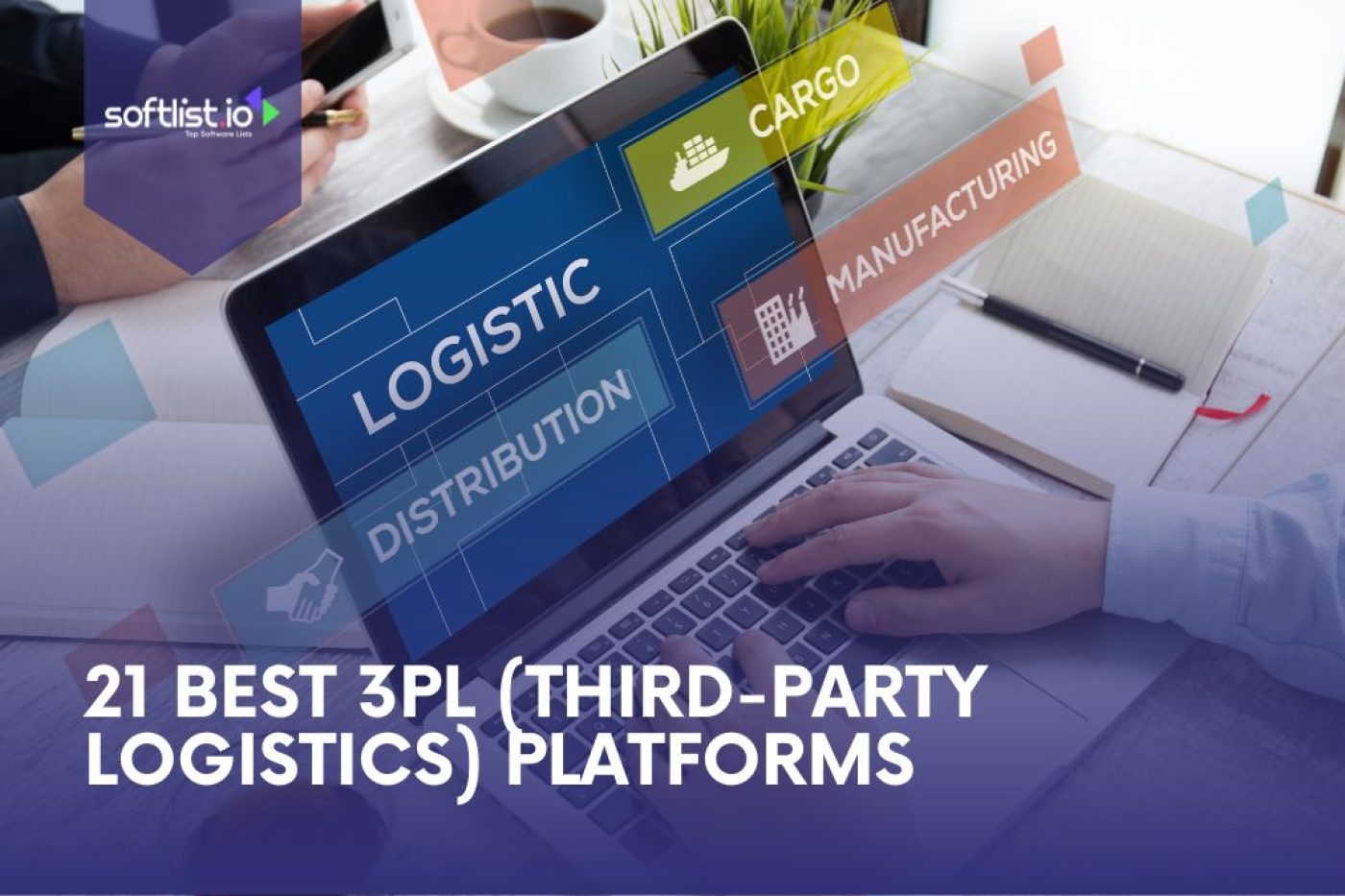 21 Best 3PL (Third-Party Logistics) Platforms