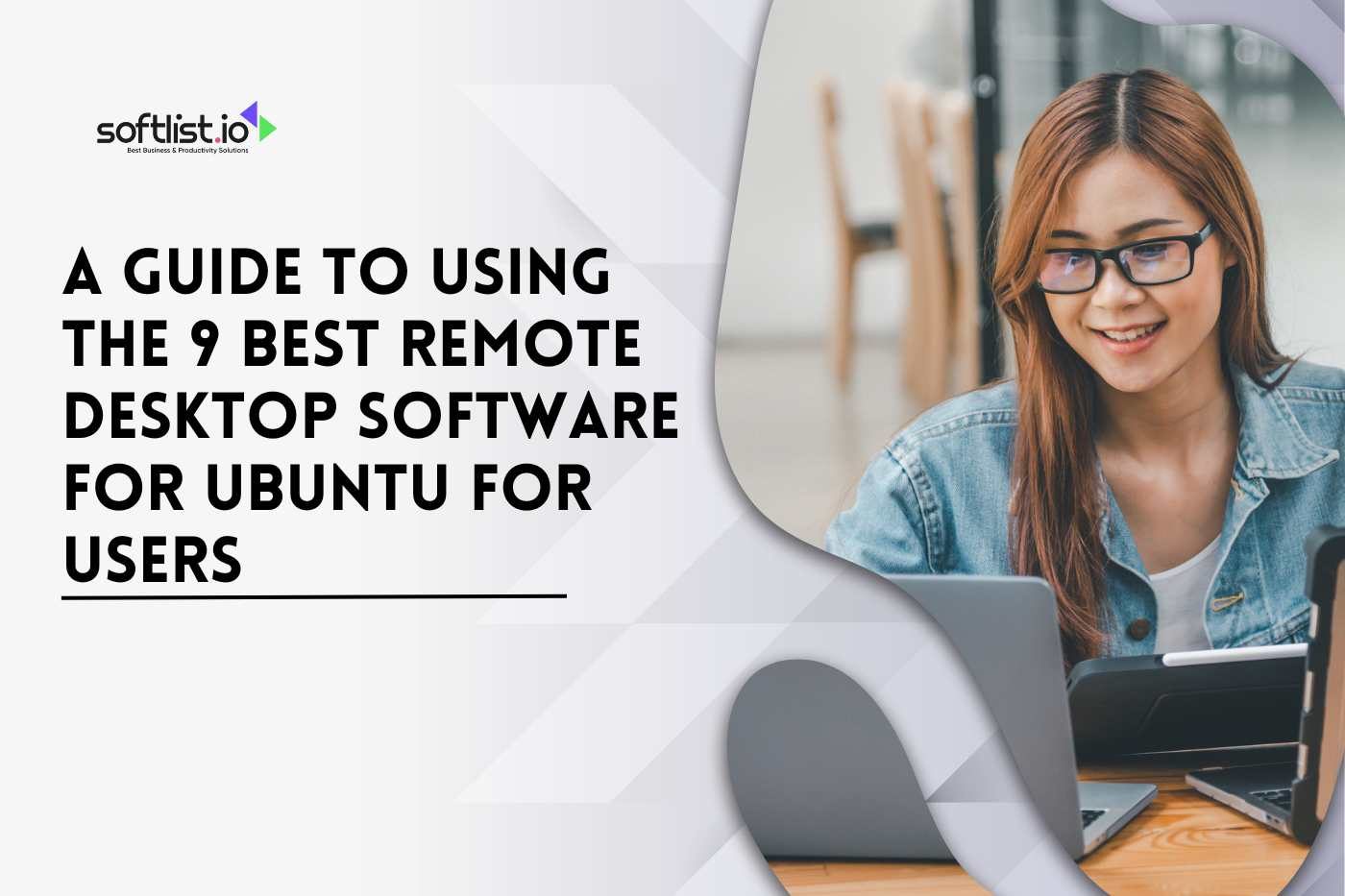 A Guide to Using the 9 Best Remote Desktop Software for Ubuntu for Users