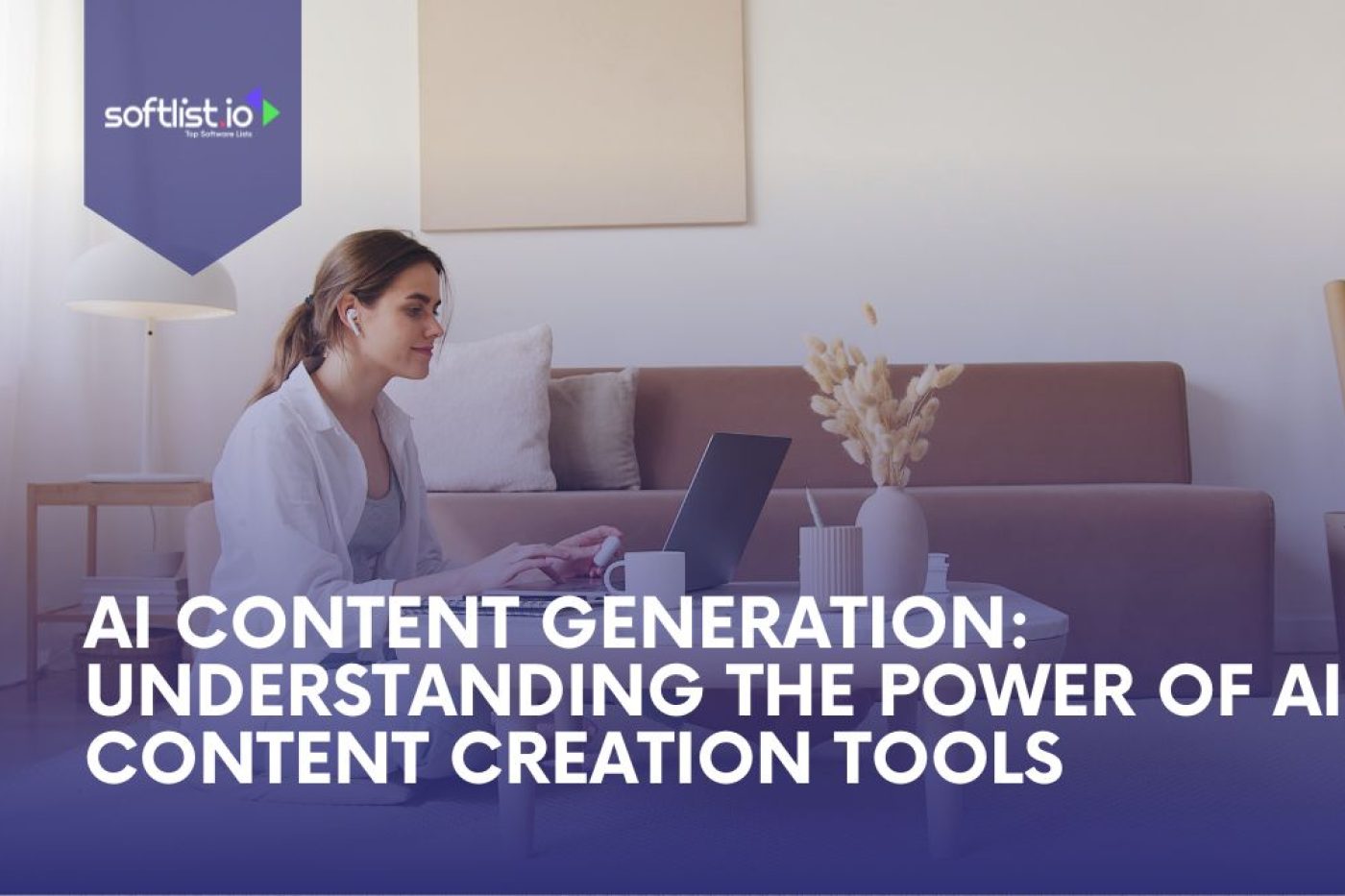 AI Content Generation Understanding the Power of AI Content Creation Tools