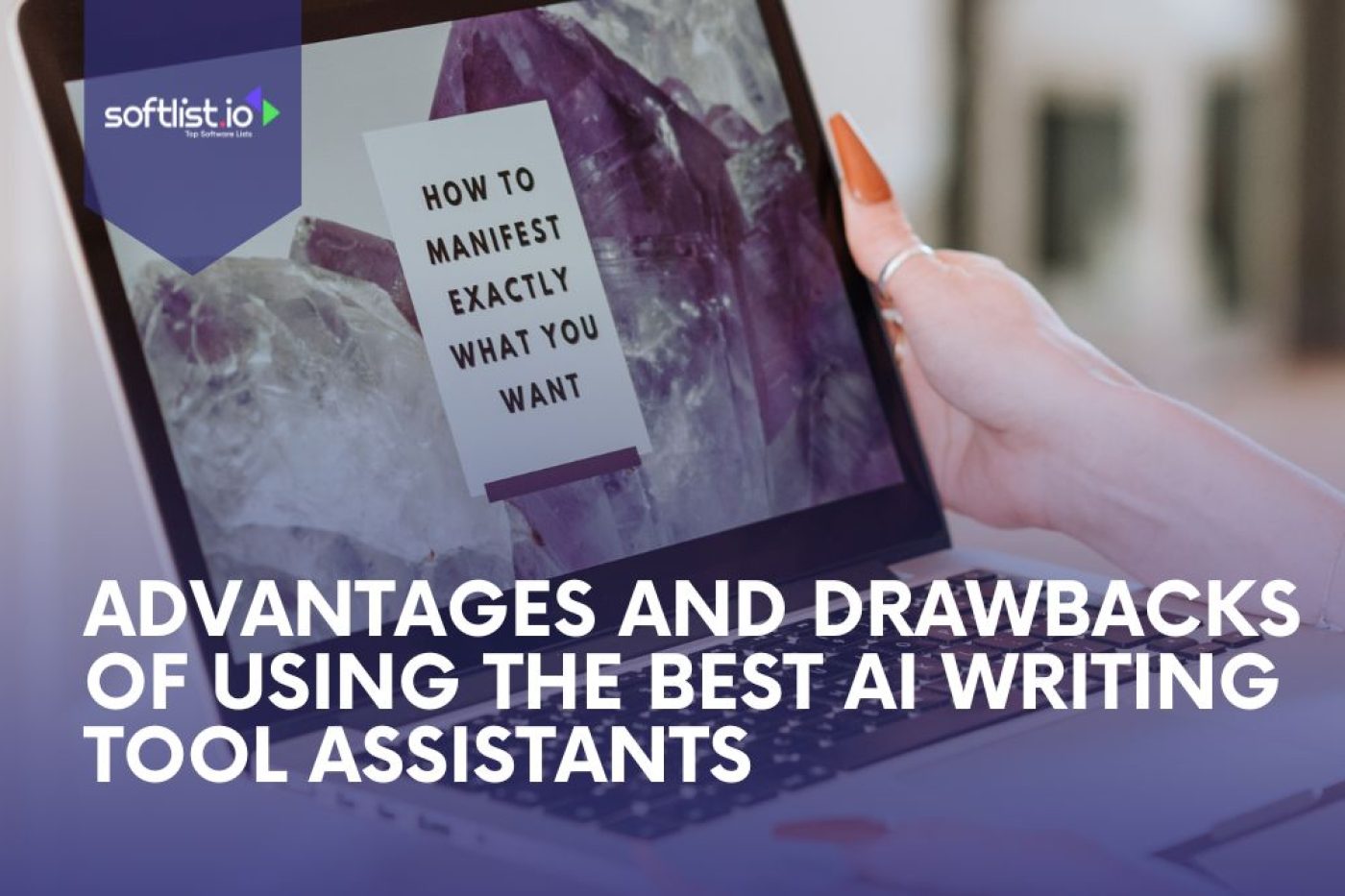 Advantages and Drawbacks of Using The Best AI-Assisted Writing Tool Assistants