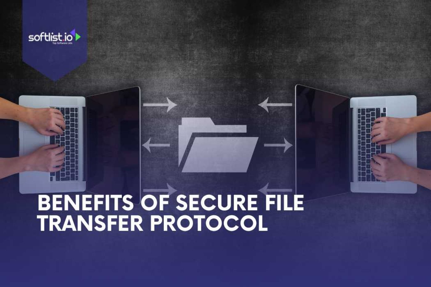 Benefits of Secure File Transfer Protocol