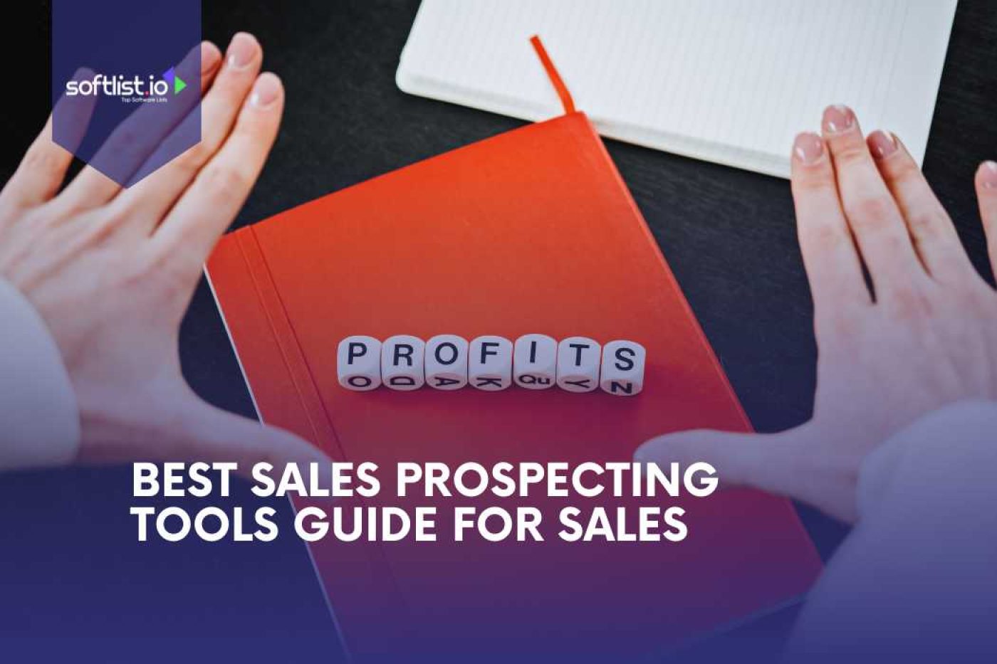 Best Sales Prospecting Tools Guide for Sales