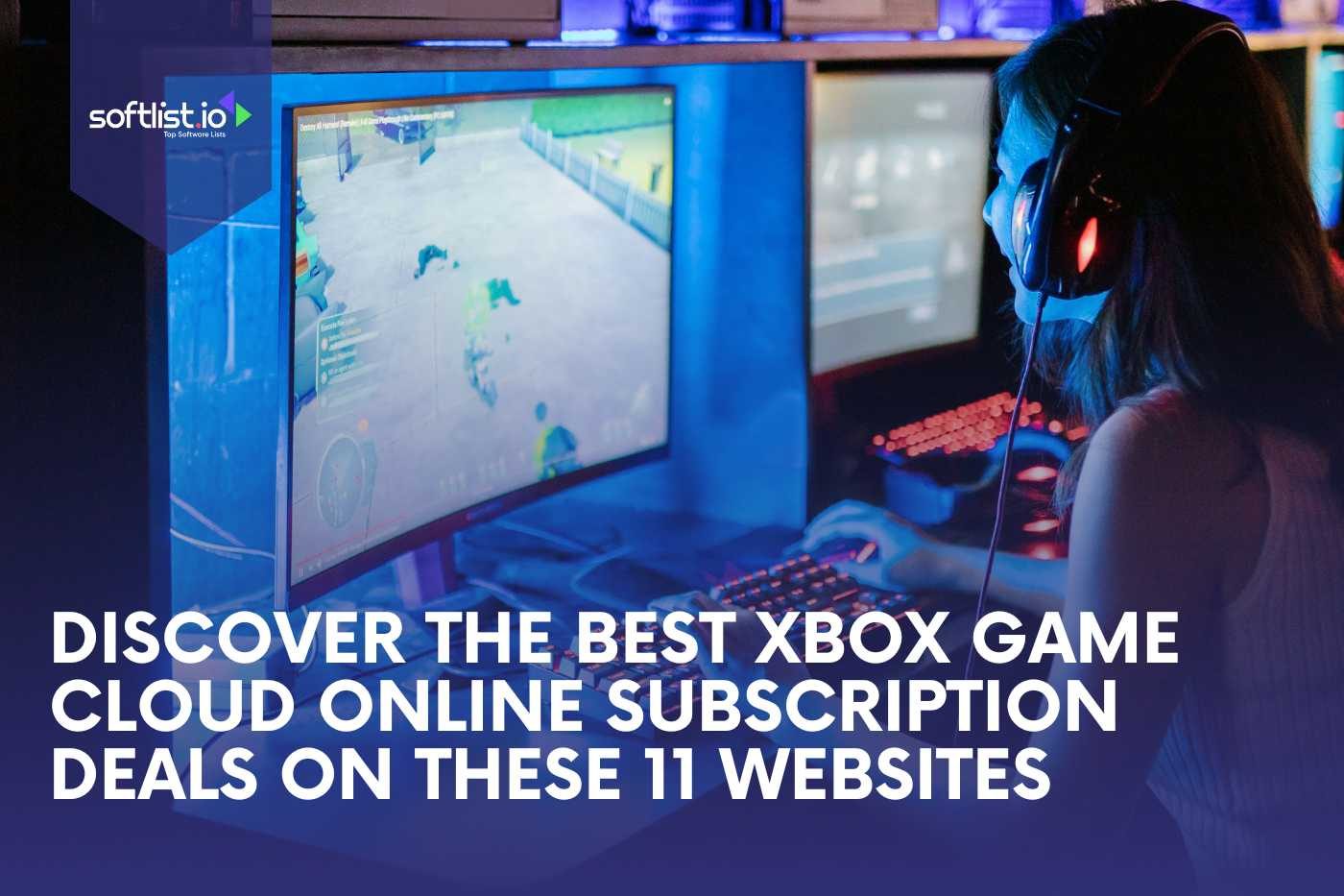 Discover the Best Xbox Game Cloud Online Subscription Deals on These 11 Websites