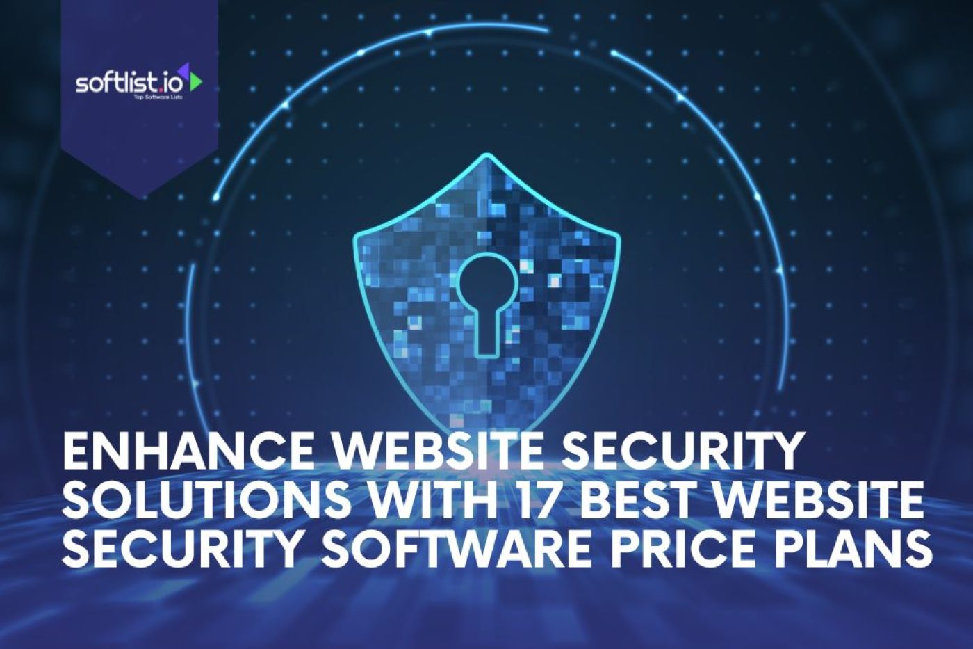 Enhance Website Security Solutions With 17 Best Website Security Software Price Plans