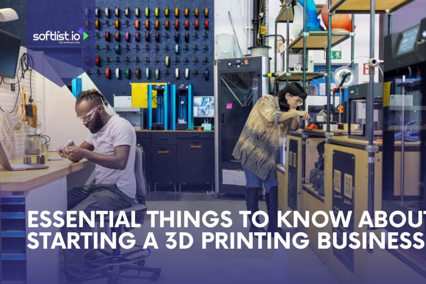 Essential Things to Know About Starting a 3D Printing Business