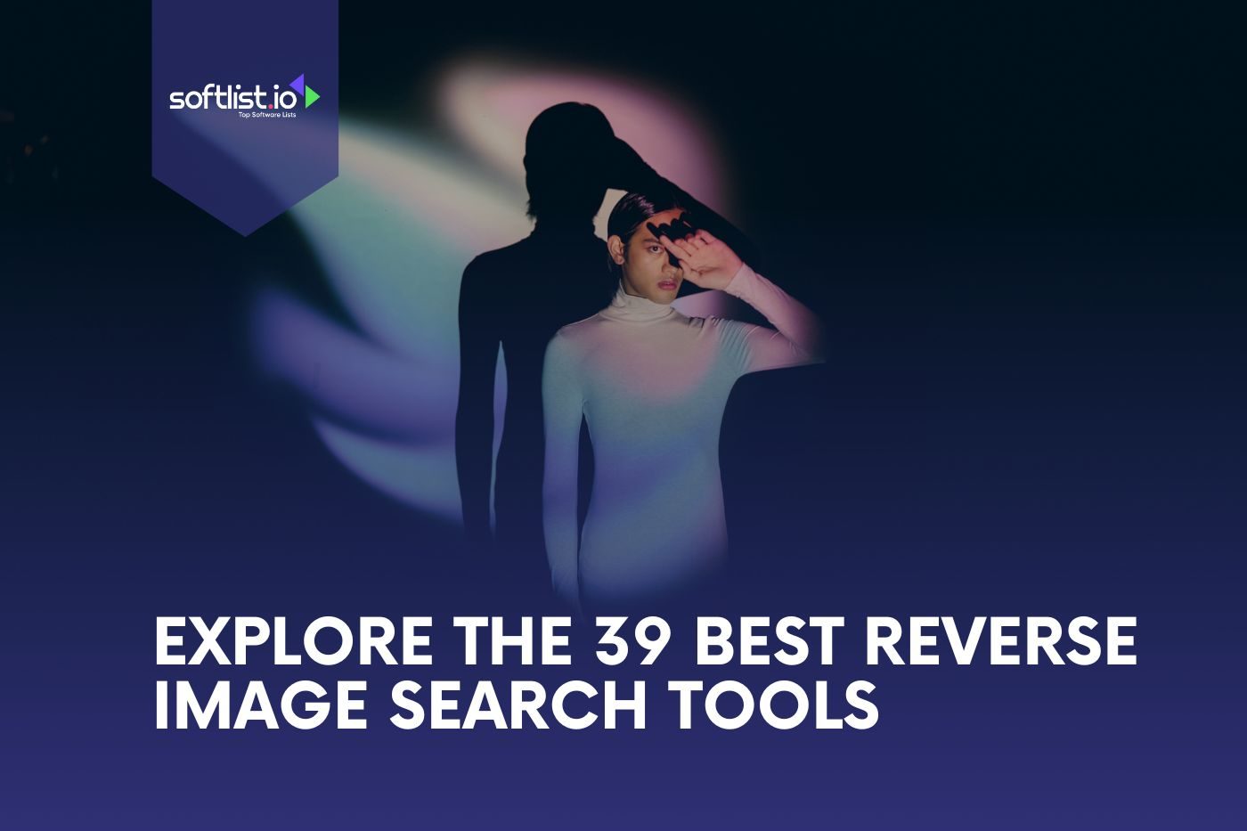 Explore the 39 Best Reverse Image Search Tools