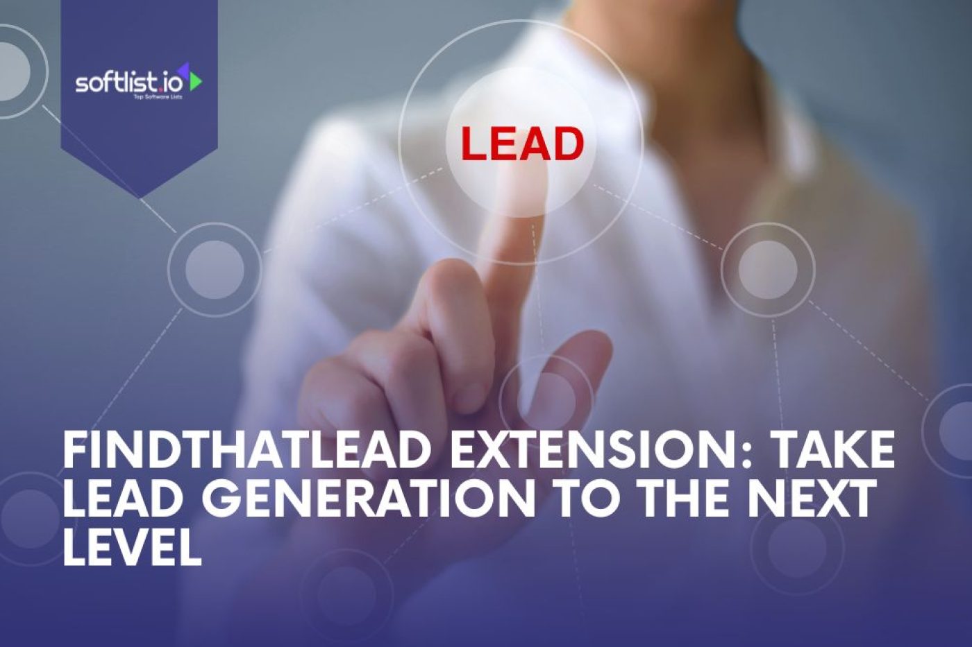 FindThatLead Extension Take Lead Generation To The Next Level