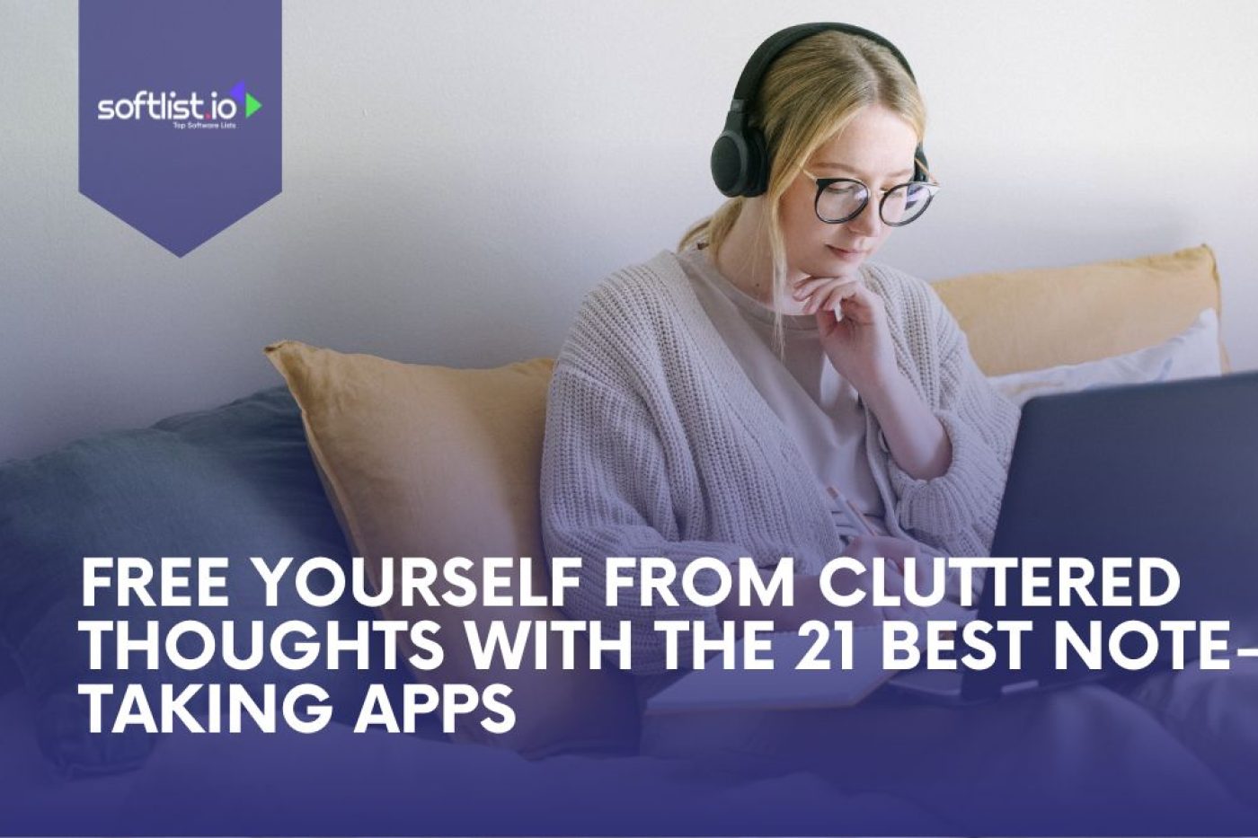 Free Yourself from Cluttered Thoughts With The 21 Best Note-Taking Apps