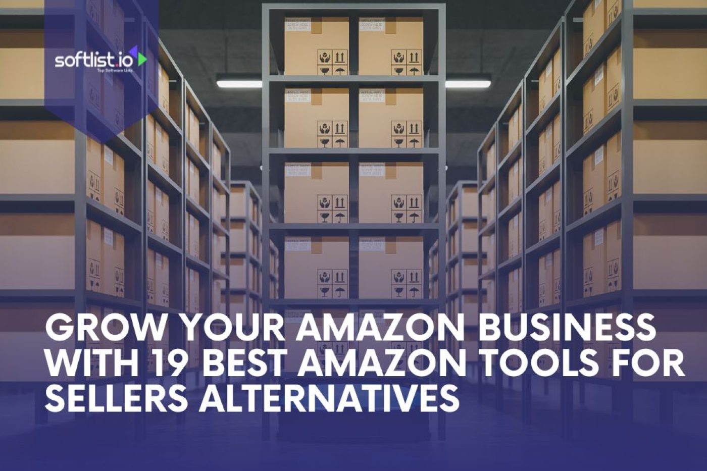 Grow Your Amazon Business With 19 Best Amazon Seller Tools Alternatives