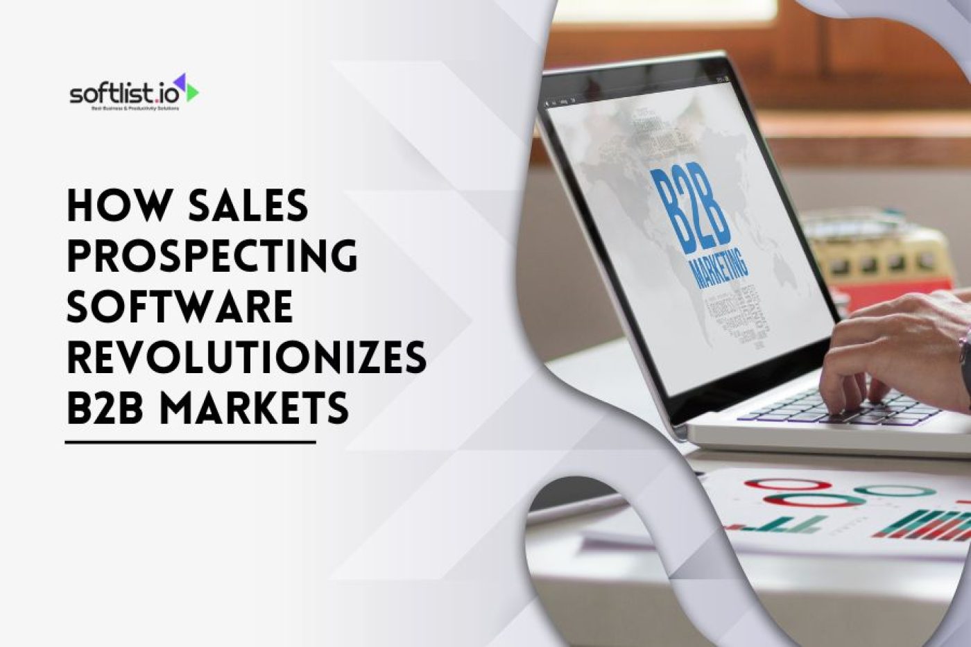 How Sales Prospecting Software Revolutionizes B2B Markets