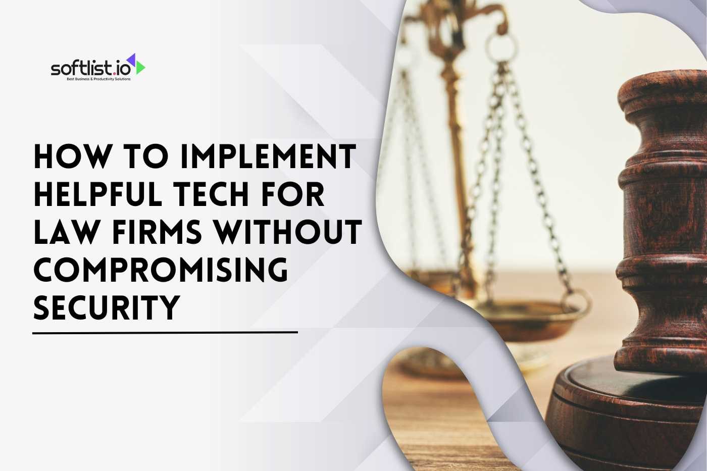 How to Implement Helpful Tech for Law Firms Without Compromising Security