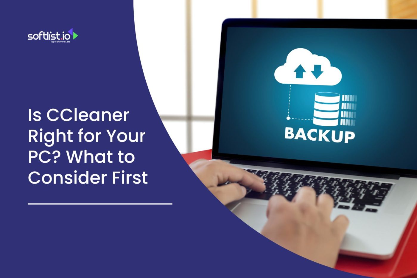 Is CCleaner Right for Your PC What to Consider First