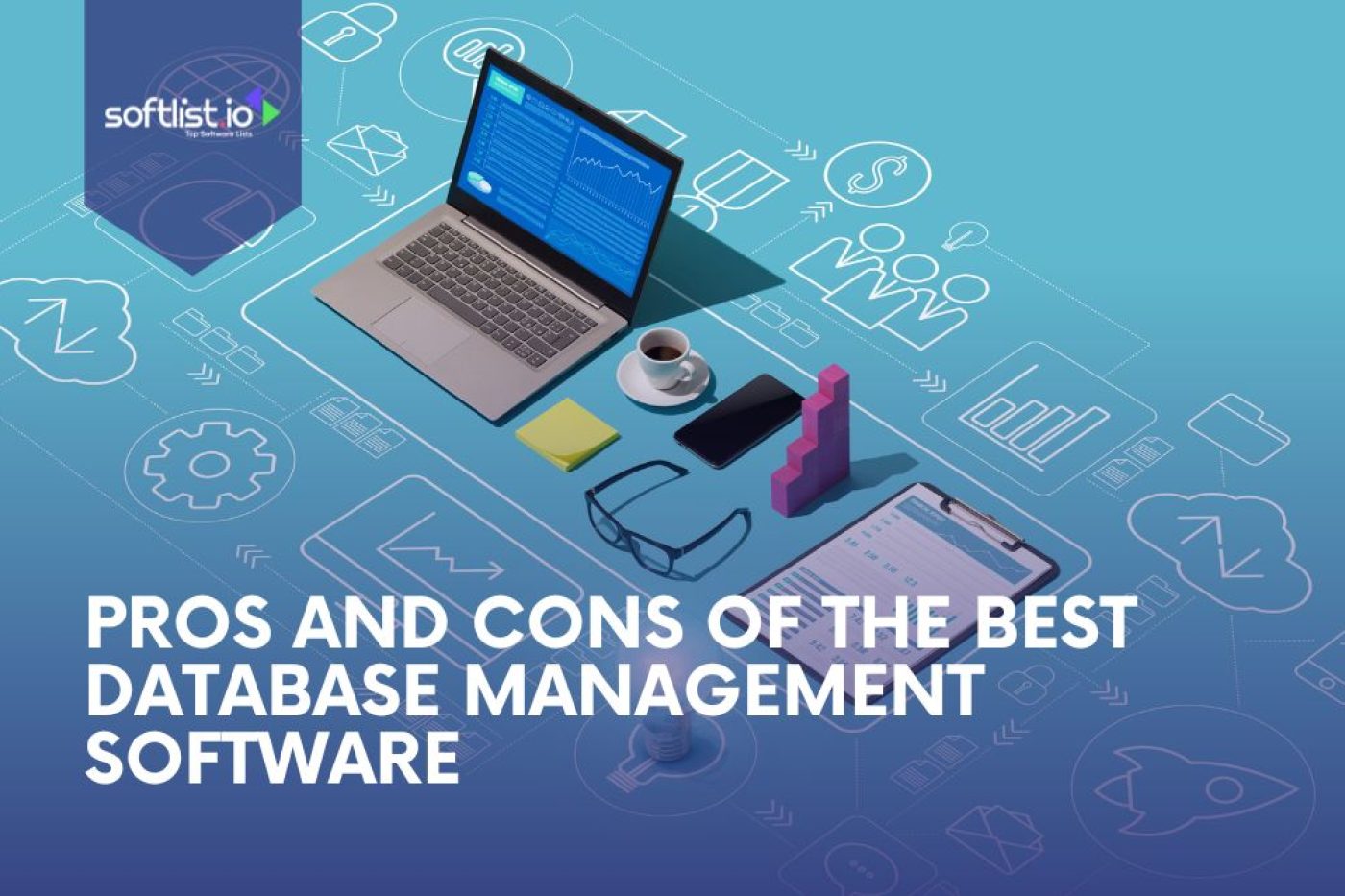 Pros and Cons of The Best Database Management Software