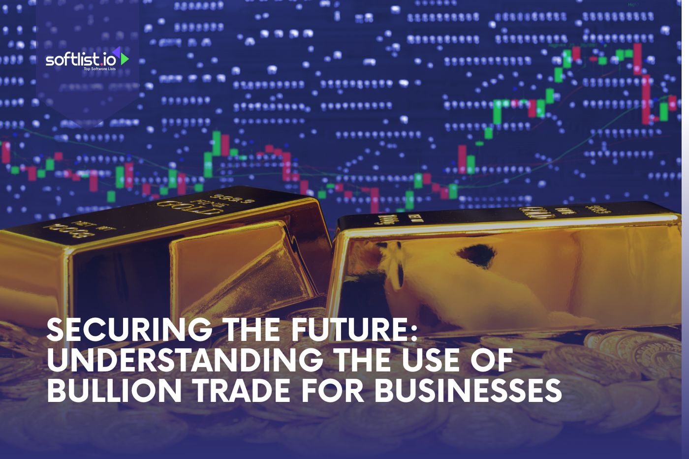 Securing the Future Understanding the Use of Bullion Trade for Businesses