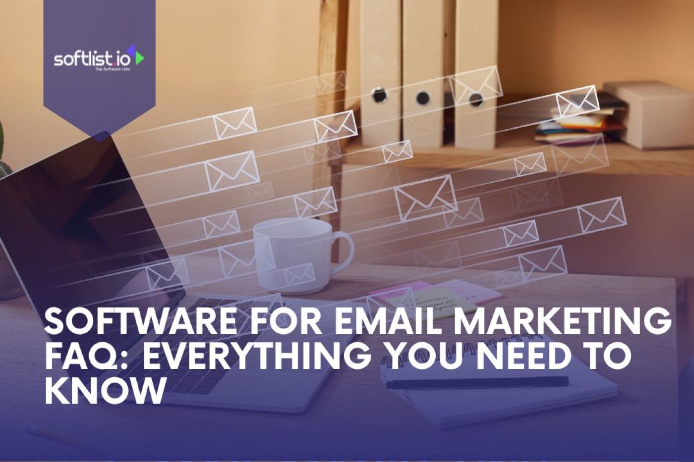 Software For Email Marketing software FAQ Everything You Need to Know