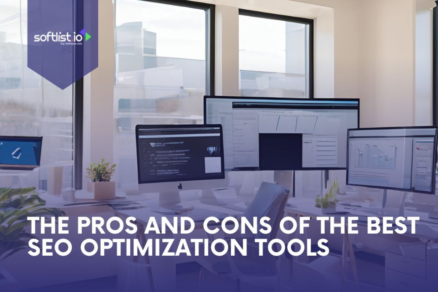 The Pros and Cons of the Best SEO Tools 