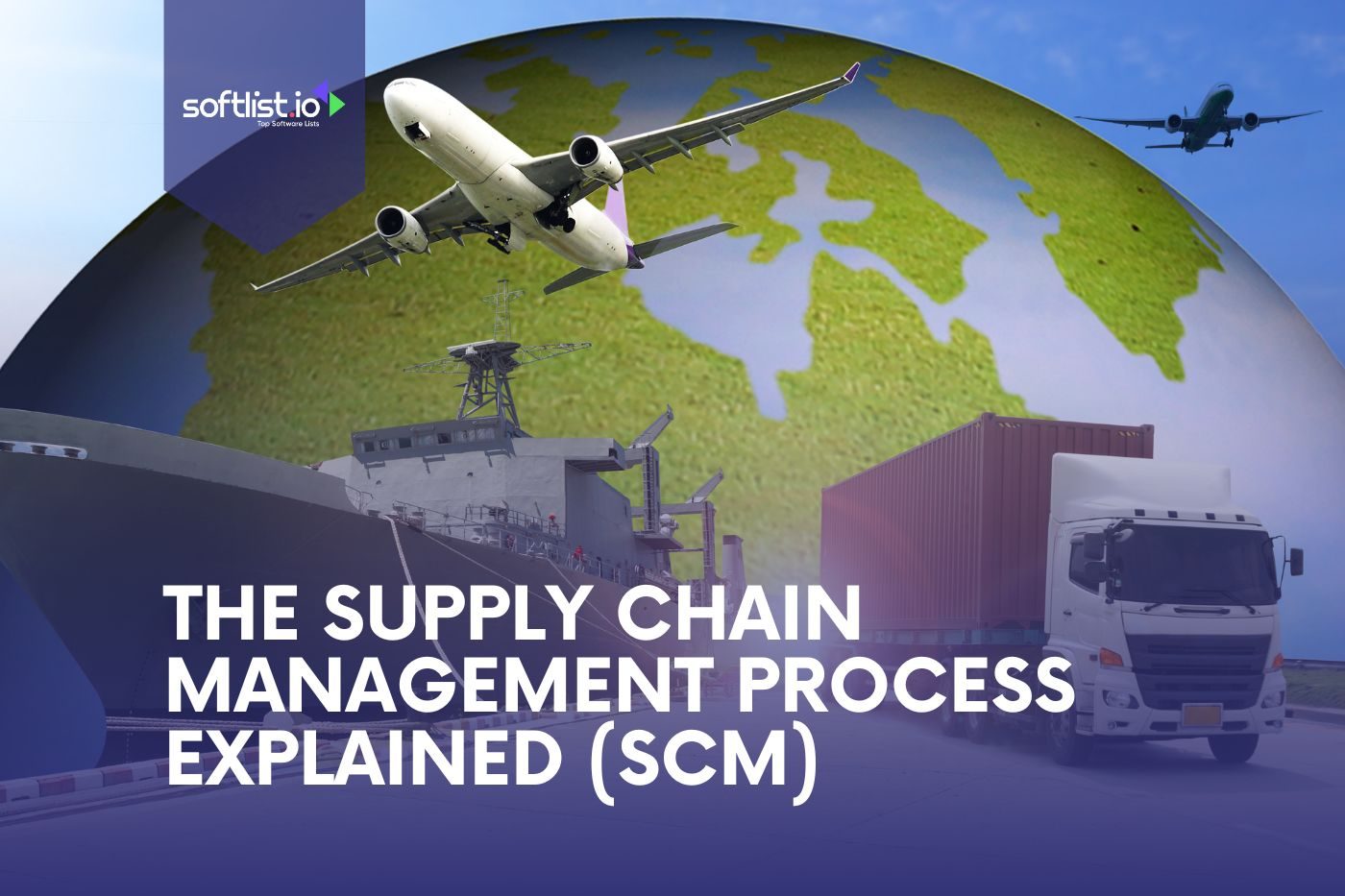 The Supply Chain Management Process Explained