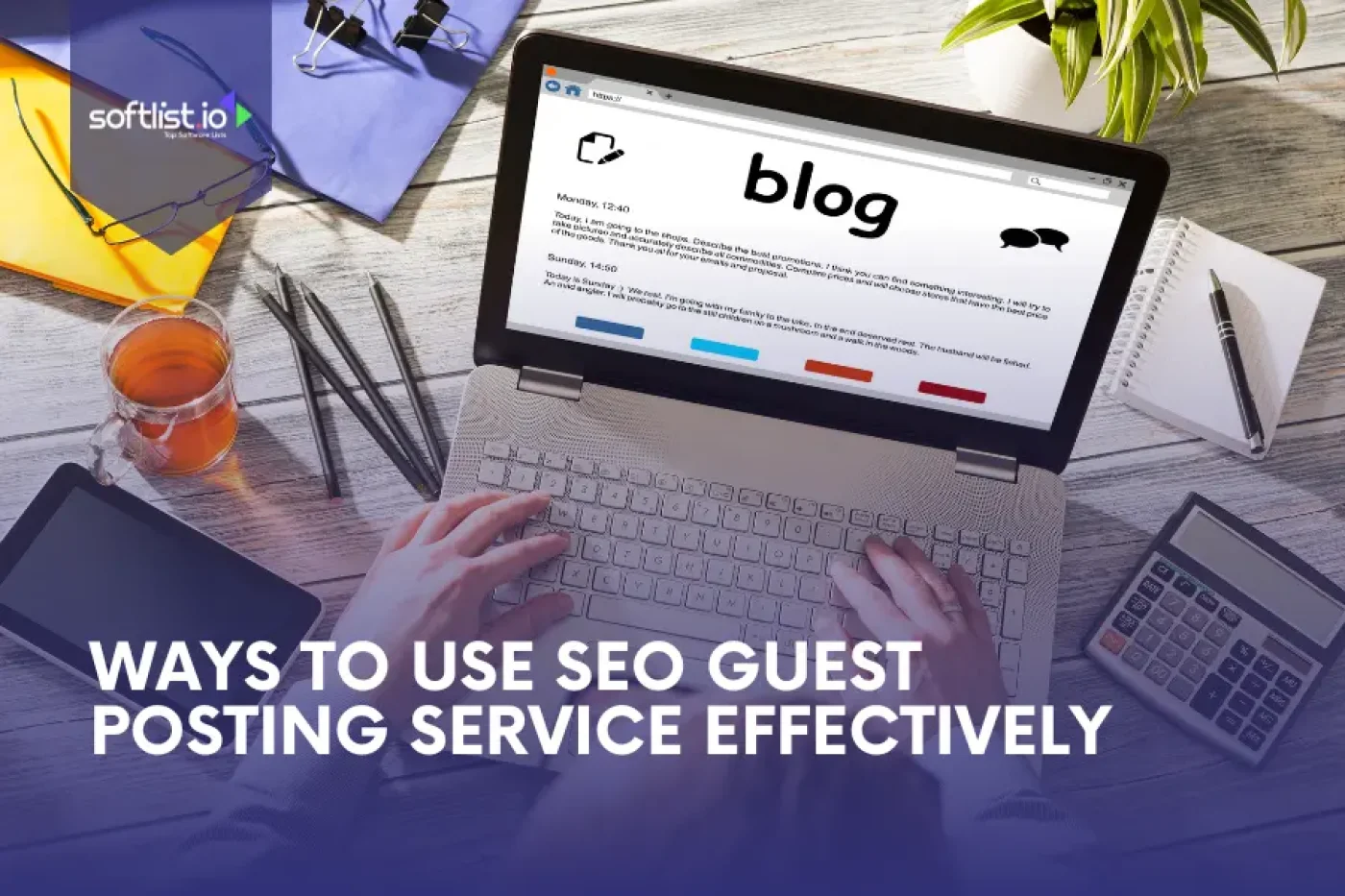 Ways to Use SEO Guest Posting Service Effectively