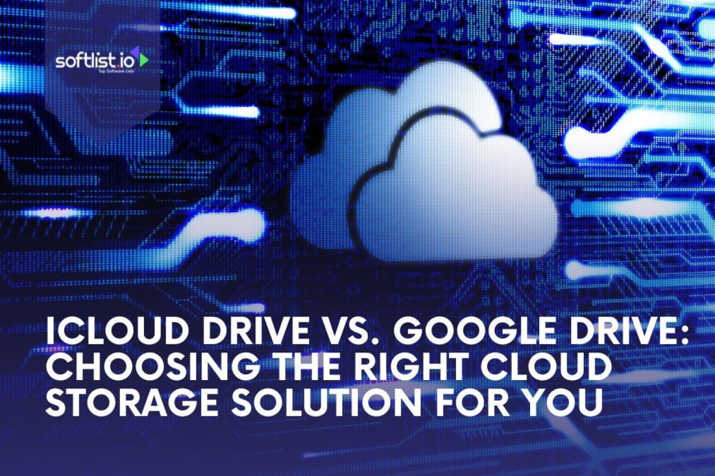 iCloud vs Google Drive: Choosing the Right Cloud Storage Solution for You