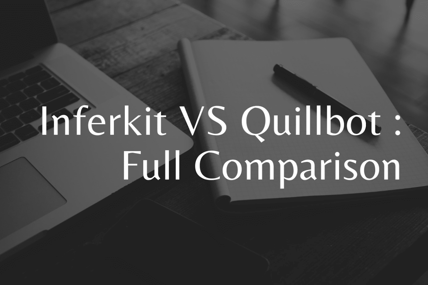 inferkit vs quillbot full comparison
