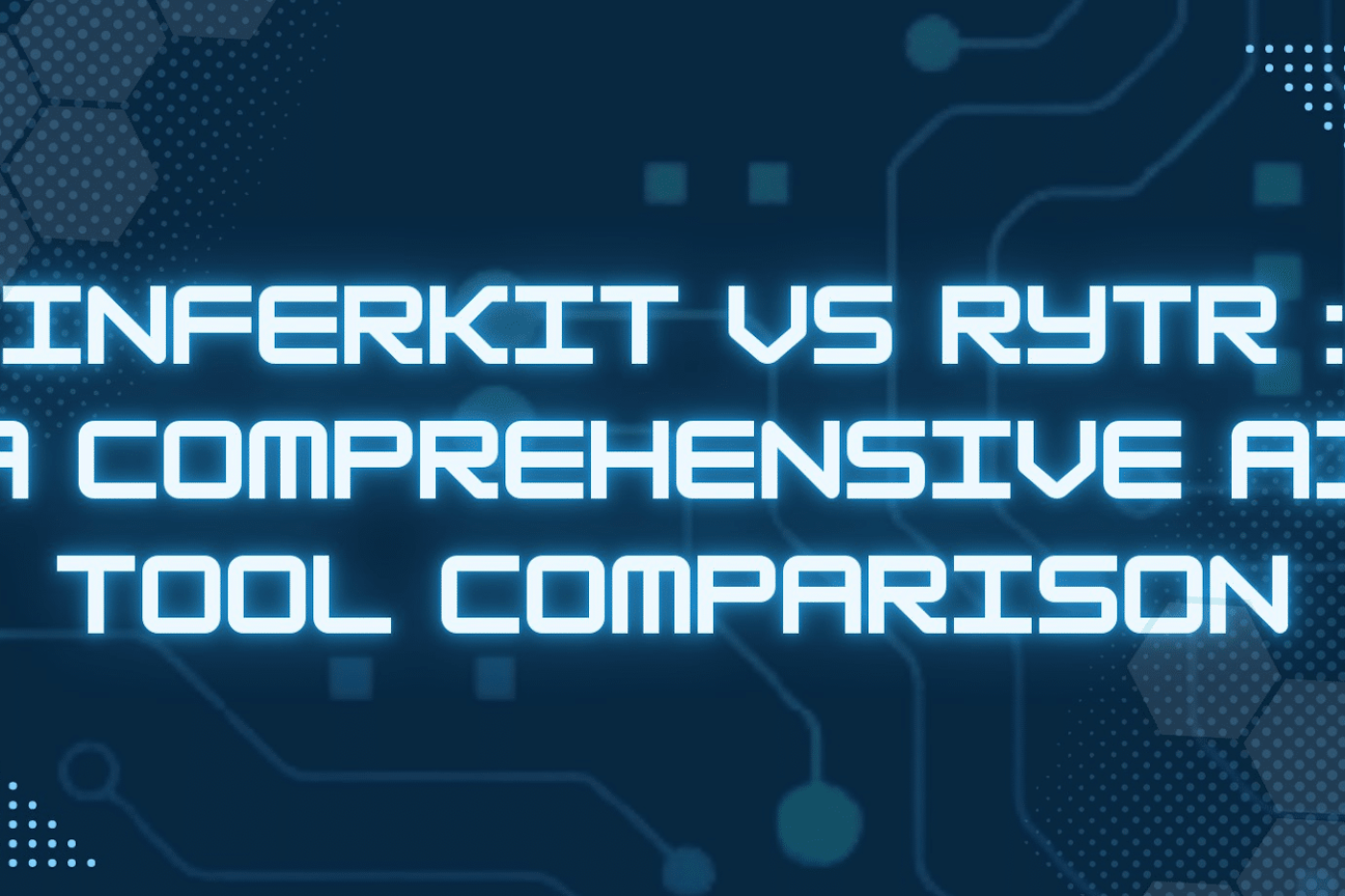 Inferkit VS RYTR comprehensive comparison