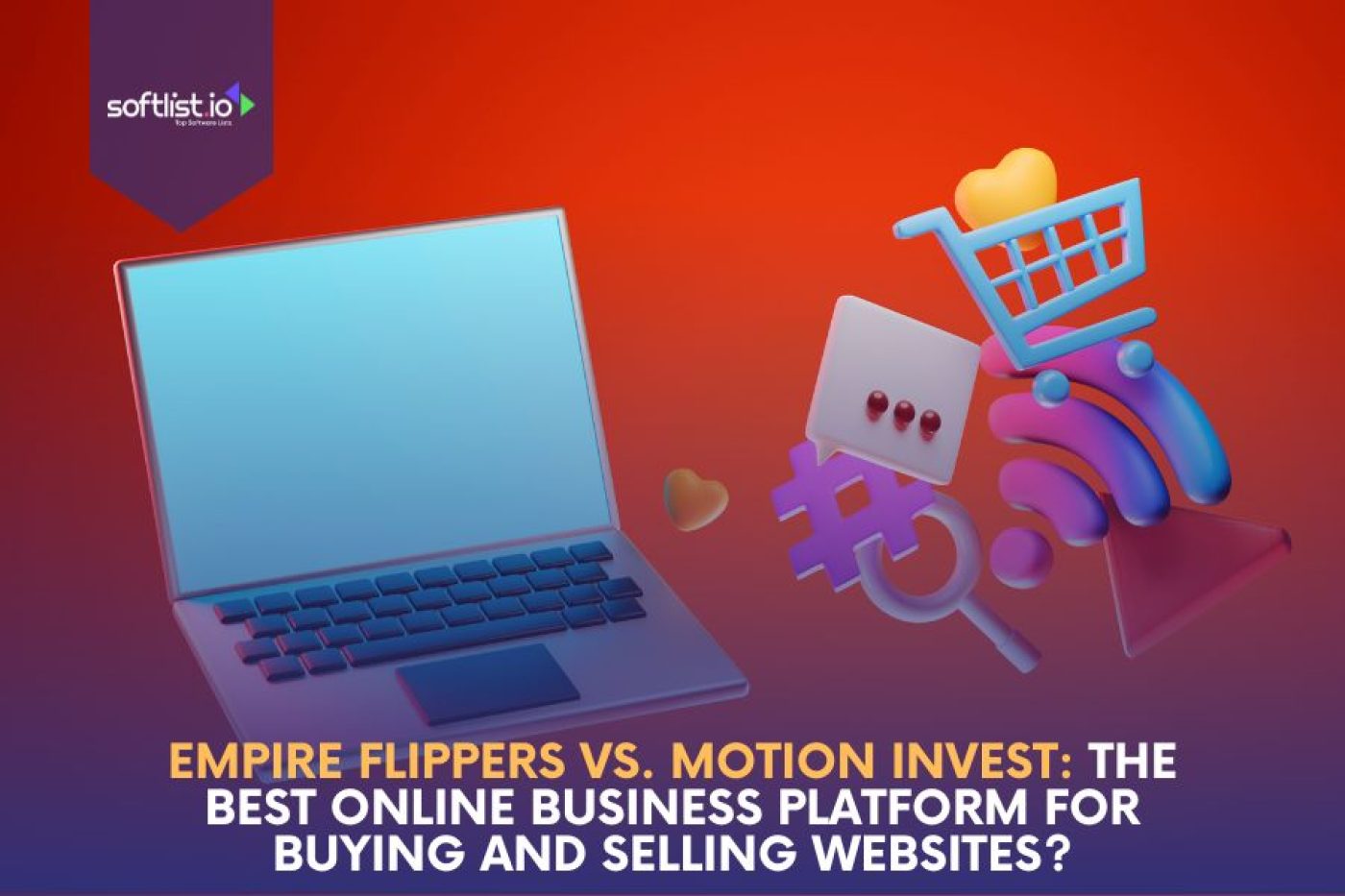 Empire Flippers vs. Motion Invest: The Best Online Business Platform for Buying and Selling Websites?